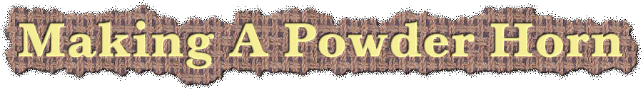 New Page on Making A Powderhorn